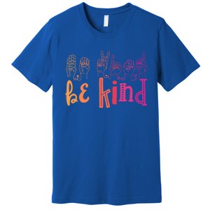 Be Kind Deaf Awareness Cool Gift Sign Language Kindness Matters Gift Premium T-Shirt