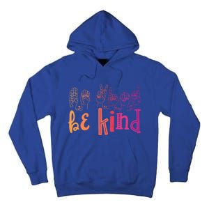 Be Kind Deaf Awareness Cool Gift Sign Language Kindness Matters Gift Tall Hoodie