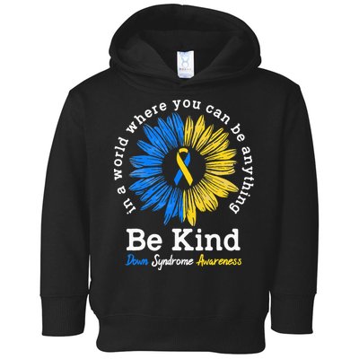 Be Kind Down Syndrome Awareness Ribbon Sunflower Kindness Toddler Hoodie