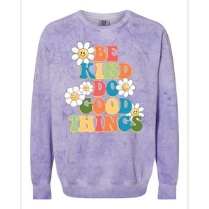 Be Kind Do Good Things Positive Quote Colorblast Crewneck Sweatshirt