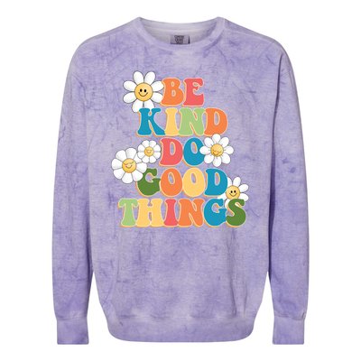 Be Kind Do Good Things Positive Quote Colorblast Crewneck Sweatshirt