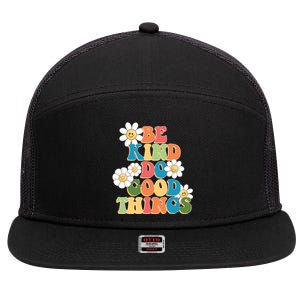 Be Kind Do Good Things Positive Quote 7 Panel Mesh Trucker Snapback Hat