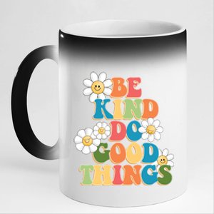 Be Kind Do Good Things Positive Quote 11oz Black Color Changing Mug