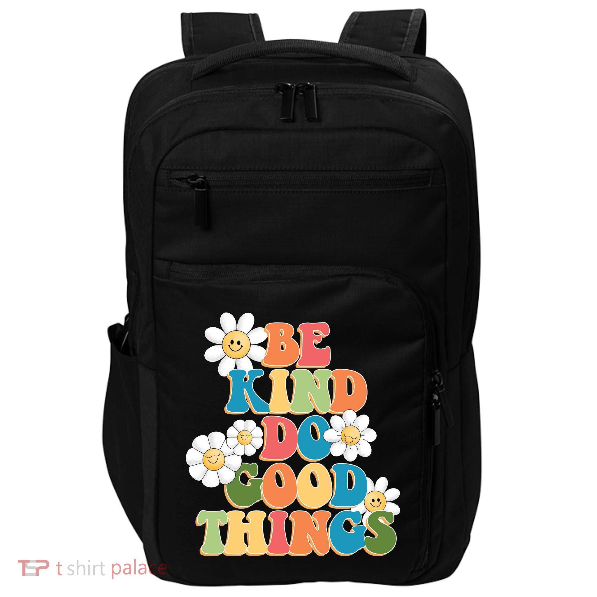 Be Kind Do Good Things Positive Quote Impact Tech Backpack