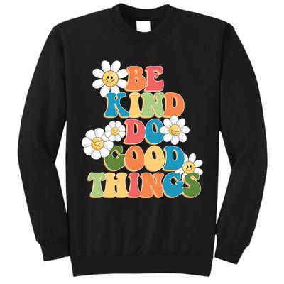Be Kind Do Good Things Positive Quote Tall Sweatshirt