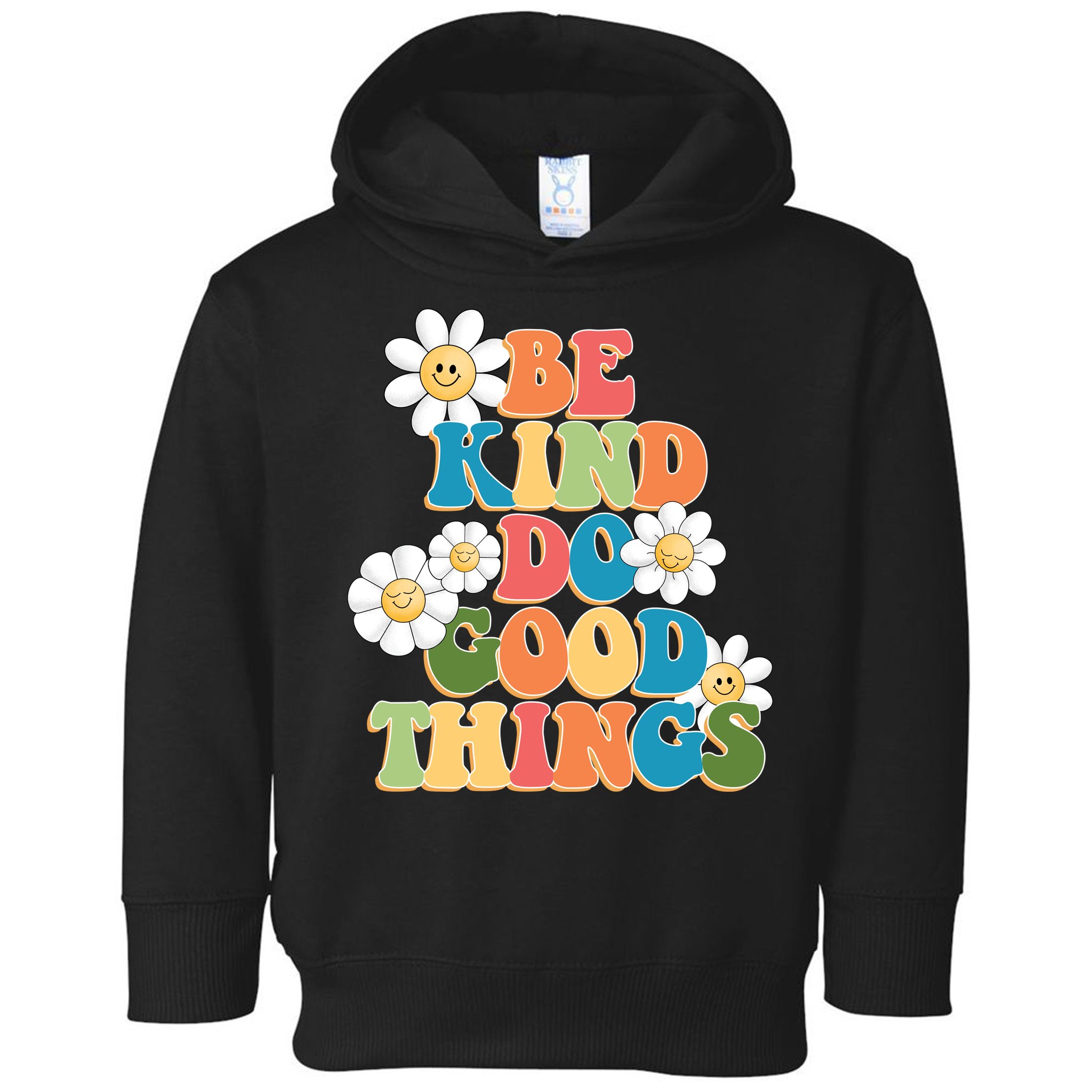 Be Kind Do Good Things Positive Quote Toddler Hoodie