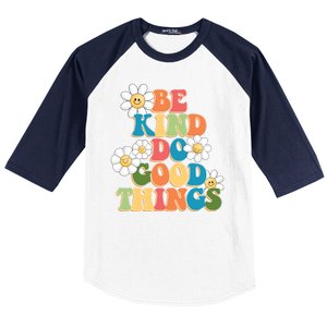 Be Kind Do Good Things Positive Quote Baseball Sleeve Shirt