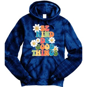 Be Kind Do Good Things Positive Quote Tie Dye Hoodie