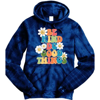 Be Kind Do Good Things Positive Quote Tie Dye Hoodie