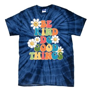 Be Kind Do Good Things Positive Quote Tie-Dye T-Shirt