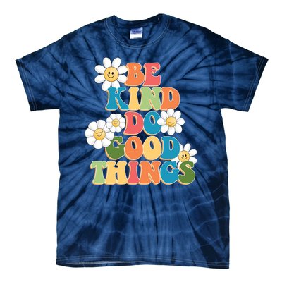 Be Kind Do Good Things Positive Quote Tie-Dye T-Shirt