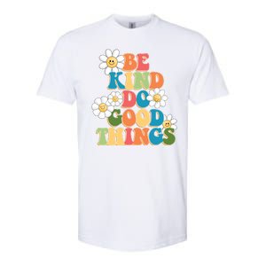 Be Kind Do Good Things Positive Quote Softstyle CVC T-Shirt