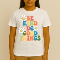 Be Kind Do Good Things Positive Quote T-Shirt