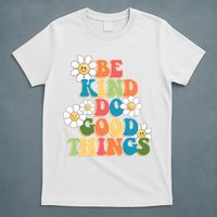 Be Kind Do Good Things Positive Quote T-Shirt