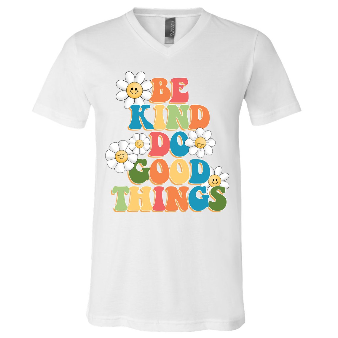 Be Kind Do Good Things Positive Quote V-Neck T-Shirt