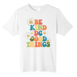 Be Kind Do Good Things Positive Quote Tall Fusion ChromaSoft Performance T-Shirt