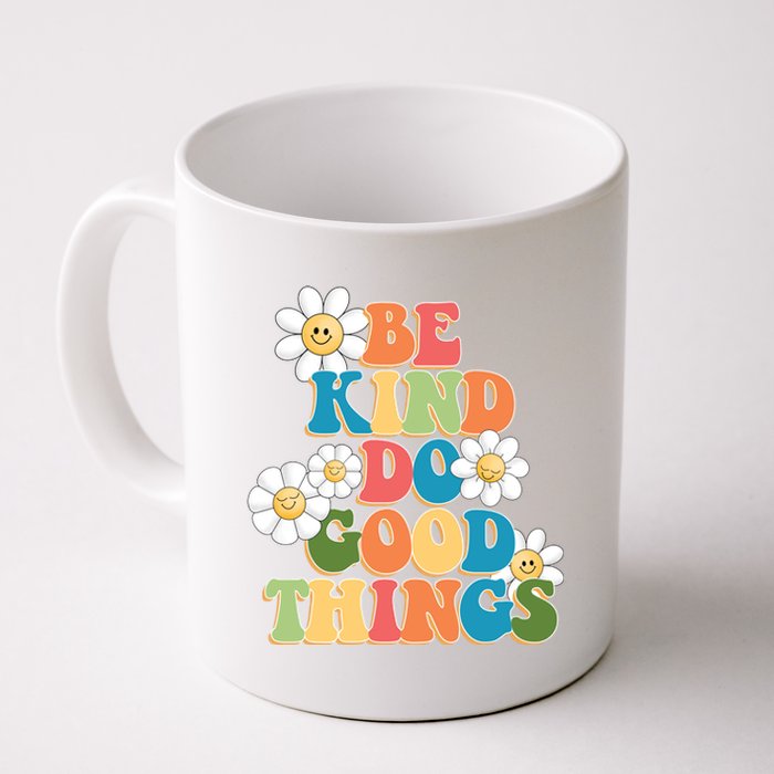 Be Kind Do Good Things Positive Quote Coffee Mug