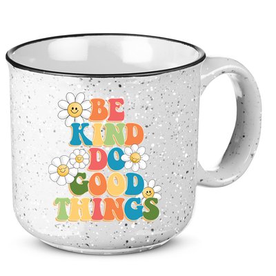 Be Kind Do Good Things Positive Quote 15oz Campfire Ceramic Mug