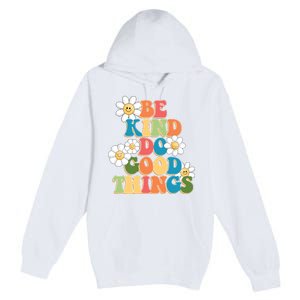 Be Kind Do Good Things Positive Quote Premium Pullover Hoodie