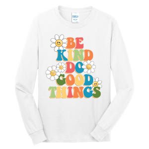 Be Kind Do Good Things Positive Quote Tall Long Sleeve T-Shirt