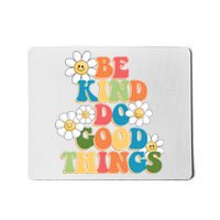 Be Kind Do Good Things Positive Quote Mousepad