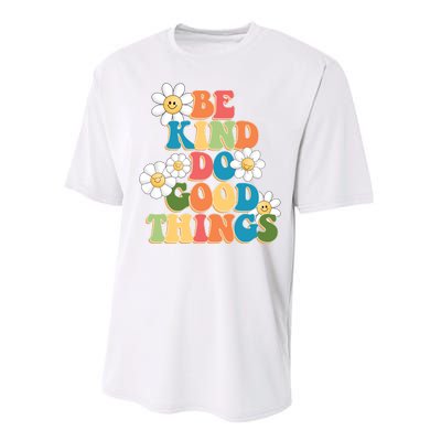 Be Kind Do Good Things Positive Quote Performance Sprint T-Shirt