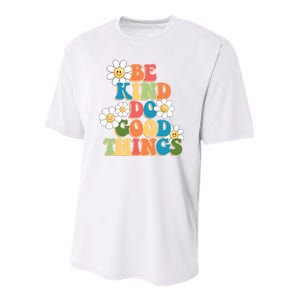 Be Kind Do Good Things Positive Quote Youth Performance Sprint T-Shirt