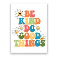 Be Kind Do Good Things Positive Quote Poster