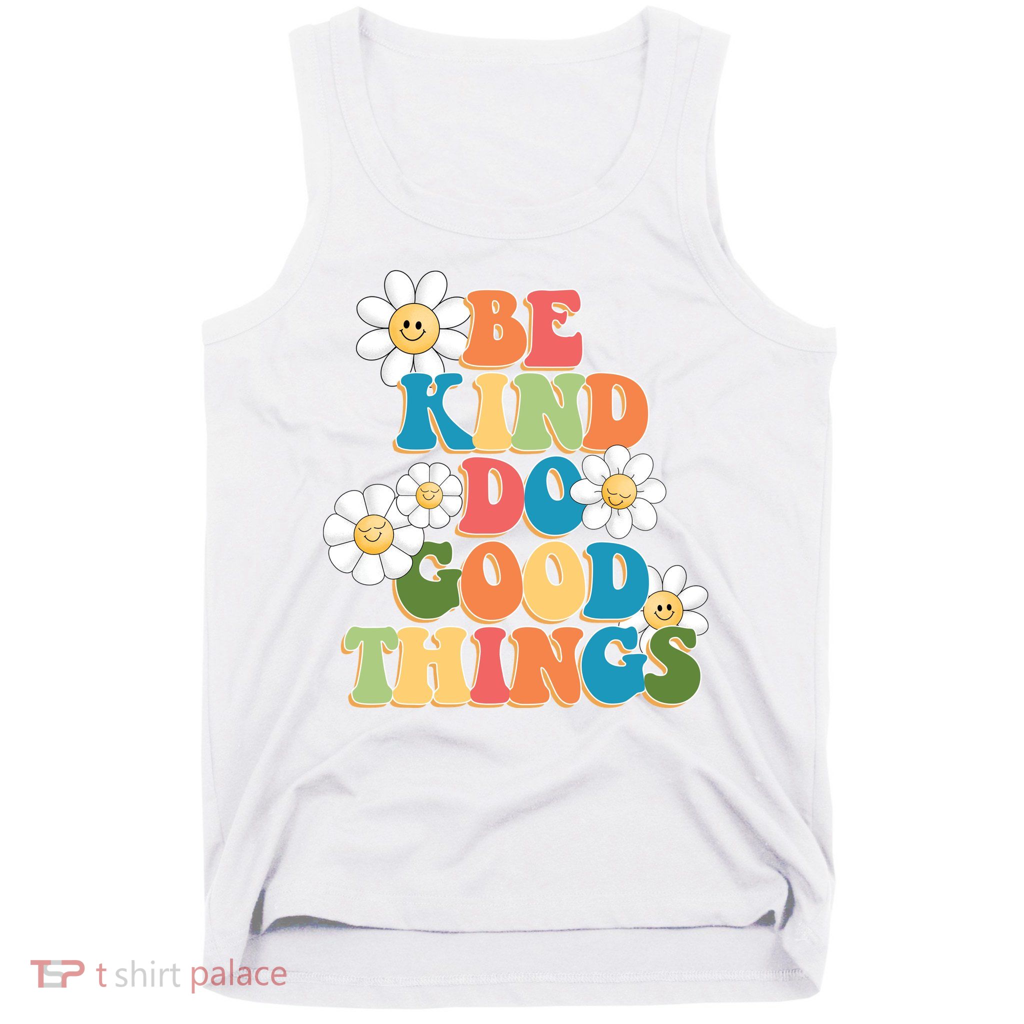 Be Kind Do Good Things Positive Quote Tank Top