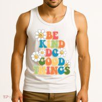 Be Kind Do Good Things Positive Quote Tank Top