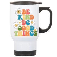 Be Kind Do Good Things Positive Quote Stainless Steel Travel Mug