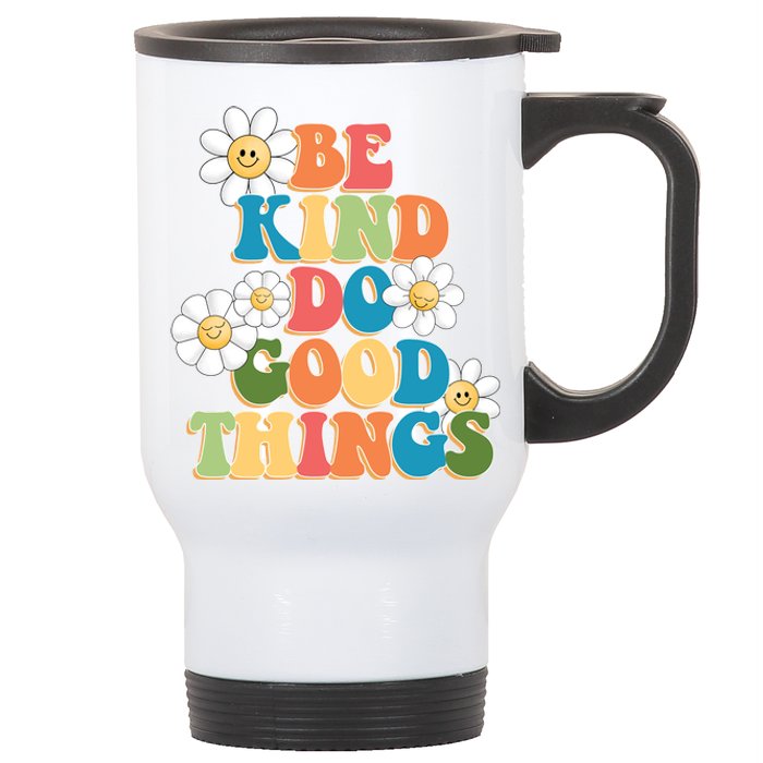 Be Kind Do Good Things Positive Quote Stainless Steel Travel Mug