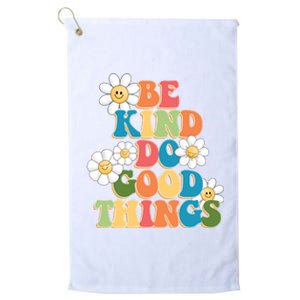 Be Kind Do Good Things Positive Quote Platinum Collection Golf Towel