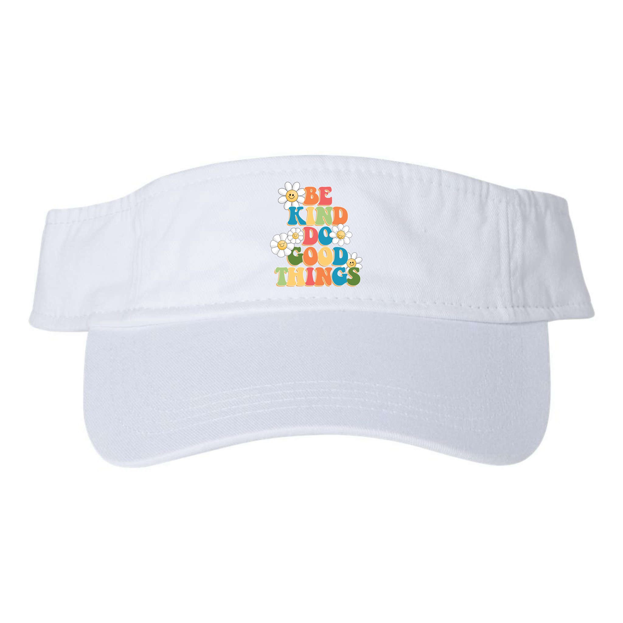 Be Kind Do Good Things Positive Quote Visor