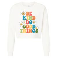 Be Kind Do Good Things Positive Quote Cropped Pullover Crew