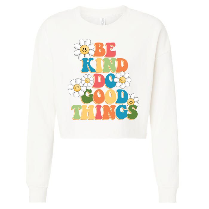 Be Kind Do Good Things Positive Quote Cropped Pullover Crew