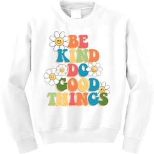 Be Kind Do Good Things Positive Quote Kids Sweatshirt