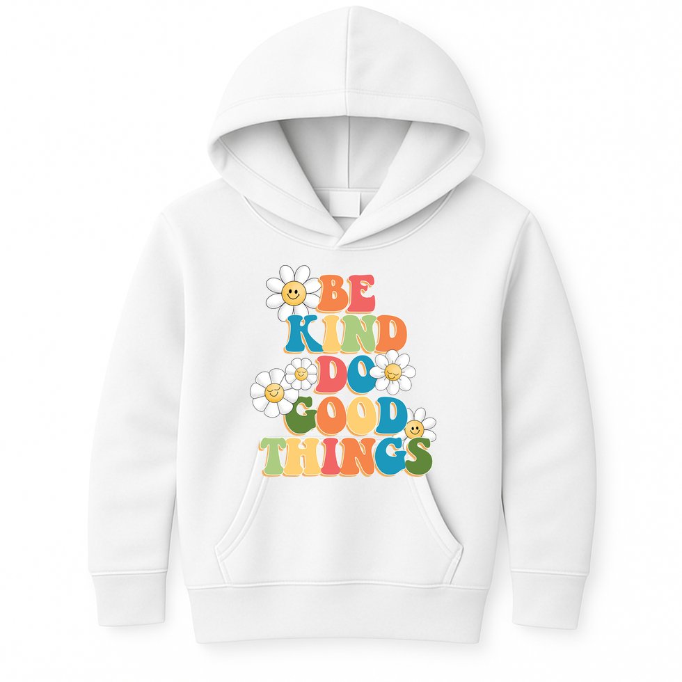 Be Kind Do Good Things Positive Quote Kids Hoodie