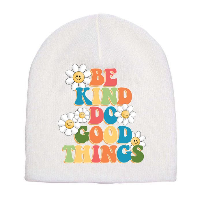 Be Kind Do Good Things Positive Quote Short Acrylic Beanie