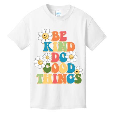 Be Kind Do Good Things Positive Quote Kids T-Shirt