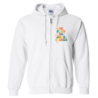 Be Kind Do Good Things Positive Quote Full Zip Hoodie