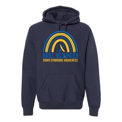 Be Kind Down Syndrome Awareness Rainbow Ribbon Premium Hoodie