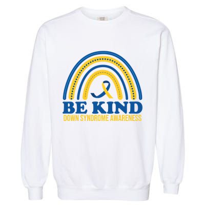Be Kind Down Syndrome Awareness Rainbow Ribbon Garment-Dyed Sweatshirt