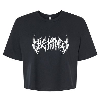 Be Kind. Death Metal Extreme Black Metal Band. Funny Ironic Bella+Canvas Jersey Crop Tee