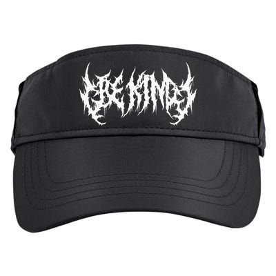 Be Kind. Death Metal Extreme Black Metal Band. Funny Ironic Adult Drive Performance Visor