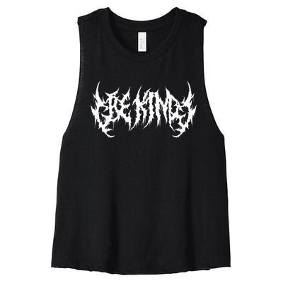 Be Kind. Death Metal Extreme Black Metal Band. Funny Ironic Women's Racerback Cropped Tank