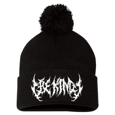 Be Kind. Death Metal Extreme Black Metal Band. Funny Ironic Pom Pom 12in Knit Beanie