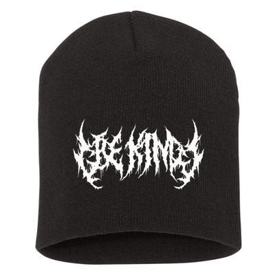 Be Kind. Death Metal Extreme Black Metal Band. Funny Ironic Short Acrylic Beanie