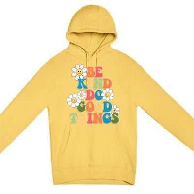 Be Kind Do Good Things Retro Sunflower Premium Pullover Hoodie