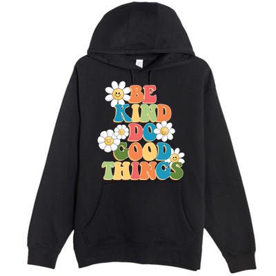 Be Kind Do Good Things Retro Sunflower Premium Pullover Hoodie